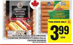 Food Basics BUTCHER'S SELECTION ORIGINAL STAMPEDE OR HARVEST CREEK HALAL CHICKEN WIENERS offer