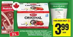 Food Basics ASTRO ORIGINAL BALKAN YOGURT 12X100 G OLYMPIC ORGANIC YOGURT 650G BEATRICE CHOCOLATE MILK 2L offer