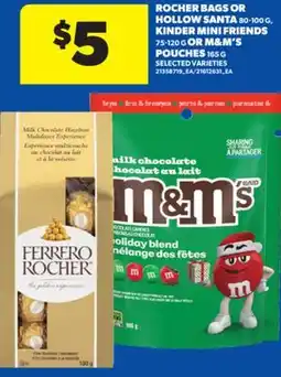Real Canadian Superstore ROCHER BAGS OR HOLLOW SANTA 80-100 G, KINDER MINI FRIENDS 75-120 G OR M & M' S POUCHES 165 G offer