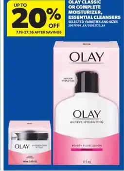 Real Canadian Superstore OLAY CLASSIC OR COMPLETE MOISTURIZER, ESSENTIAL CLEANSERS offer