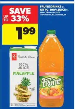 Real Canadian Superstore FRUITÉ DRINKS, 2 L OR PC 100% JUICE, 1 L offer