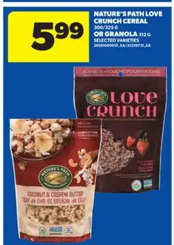 Real Canadian Superstore NATURE'S PATH LOVE CRUNCH CEREAL, 300/325 G OR GRANOLA, 312 G offer