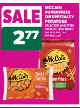 Real Canadian Superstore MCCAIN SUPERFRIES OR SPECIALTY POTATOES, 454-800 G offer