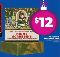 Real Canadian Superstore DR. SQUATCH HOLIDAY BAR SOAP offer