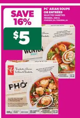 Real Canadian Superstore PC ASIAN SOUPS OR ENTRÉES, 300 G offer