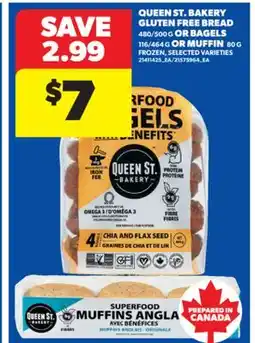 Real Canadian Superstore QUEEN ST. BAKERY GLUTEN FREE BREAD 480/500 G OR BAGELS 116/464 G OR MUFFIN 80 G offer