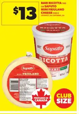 Real Canadian Superstore BARI RICOTTA, 1 KG OR SAPUTO MINI FRIULANO CHEESE, 500 G offer