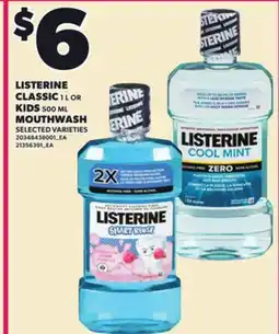 Loblaws LISTERINE CLASSIC 1 L OR KIDS 500 ML MOUTHWASH offer