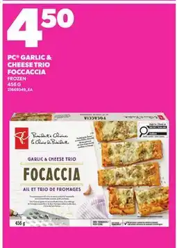 Loblaws PC GARLIC & CHEESE TRIO FOCCACCIA, 456 G offer