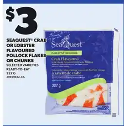 Loblaws SEAQUEST CRAB OR LOBSTER FLAVOURED POLLOCK FLAKES OR CHUNKS, 227 G offer