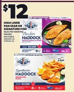 Loblaws HIGH LINER PAN SEAR OR SIGNATURE FISH, 425-540 G offer