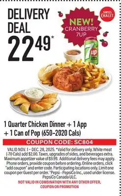 Swiss Chalet 1 Quarter Chicken Dinner + 1 App + 1 Can of Pop (650-2020 Cals) offer
