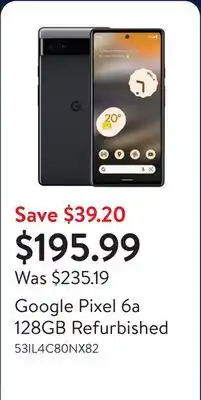 Walmart Google Pixel 6a 128GB Refurbished offer
