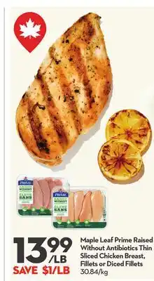 Longo's Maple Leaf Prime Raised Without Antibiotics Thin Sliced Chicken Breast, Fillets or Diced Fillets offer