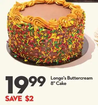 Longo's Longo's Buttercream 8 Cake offer