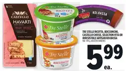 Metro TRE STELLE RICOTTA, BOCCONCINI, CASTELLO CHEESE, SELECTION FETA OR IRRESISTIBLE ARTISAN KOLBASSA offer