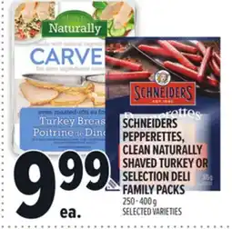 Metro SCHNEIDERS PEPPERETTES, CLEAN NATURALLY SHAVED TURKEY OR SELECTION DELI FAMILY PACKS offer
