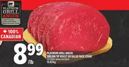 Metro PLATINUM GRILL ANGUS SIRLOIN TIP ROAST OR VALUE PACK STEAK offer