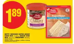 No Frills BETTY CROCKER SUPER MOIST CAKE MIX, 375/404 G SNACK SIZE MIX, 184/212 G OR FROSTING, 340/450 G offer