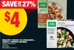 No Frills HEALTHY CHOICE VH STEAMERS OR SIMPLY DINNER ENTRÉES, 255-306 G offer