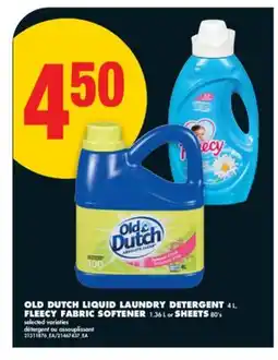 No Frills OLD DUTCH LIQUID LAUNDRY DETERGENT, 4 L FLEECY FABRIC SOFTENER, 1.36 L or SHEETS, 80's offer