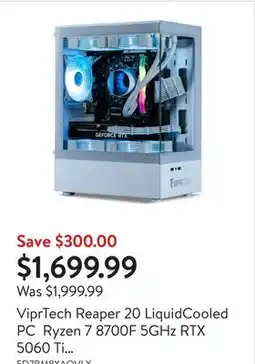 Walmart ViprTech Reaper 20 LiquidCooled PC Ryzen 7 8700F 5GHz RTX 5060 Ti 16G 32G DDR5 1TB SSD White offer