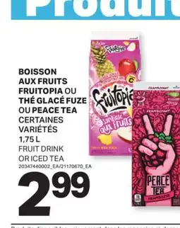 L'Intermarché BOISSON AUX FRUITS FRUITOPIA OU THÉ GLACÉ FUZE OU PEACE TEA | FRUIT DRINK OR ICED TEA, 1,75 L offer