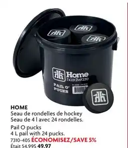 Home Hardware Pail O pucks offer