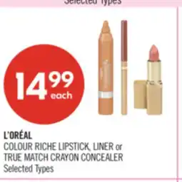 Shoppers Drug Mart L'ORÉAL COLOUR RICHE LIPSTICK, LINER or TRUE MATCH CRAYON CONCEALER offer