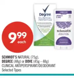 Shoppers Drug Mart SCHMIDT'S NATURAL (75g), DEGREE (48g) or DOVE (45g - 48g) CLINICAL ANTIPERSPIRANT/DEODORANT offer