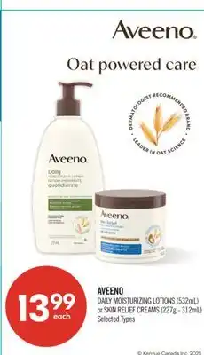 Shoppers Drug Mart AVEENO DAILY MOISTURIZING LOTIONS (532mL) or SKIN RELIEF CREAMS (227g - 312mL) offer
