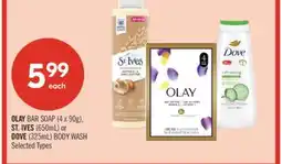 Shoppers Drug Mart OLAY BAR SOAP (4 x 90g), ST. IVES (650mL) or DOVE (325mL) BODY WASH offer