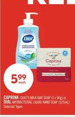 Shoppers Drug Mart CAPRINA GOAT'S MILK BAR SOAP (3 x 90g) or DIAL ANTIBACTERIAL LIQUID HAND SOAP (325mL) offer