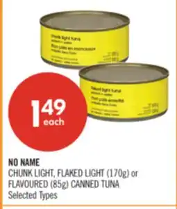 Shoppers Drug Mart NO NAME CHUNK LIGHT, FLAKED LIGHT (170g) or FLAVOURED (85g) CANNED TUNA offer
