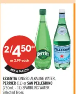 Shoppers Drug Mart ESSENTIA IONIZED ALKALINE WATER, PERRIER (1L) or SAN PELLEGRINO (750mL - 1L) SPARKLING WATER offer