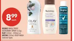 Shoppers Drug Mart DEGREE WHOLE BODY DEODORANT SPRAY (113g), OLAY (532mL - 650mL) or AVEENO (532mL) BODY WASH offer