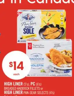 Shoppers Drug Mart HIGH LINER (5's), PC (6's) BREADED HADDOCK FILLETS or HIGH LINER PAN-SEAR SELECTS (4's) offer