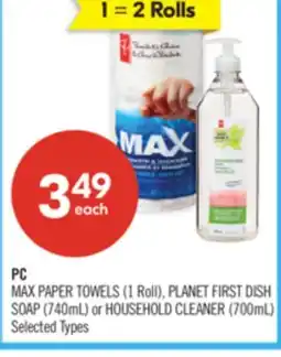 Shoppers Drug Mart PC MAX PAPER TOWELS (1 Roll), PLANET FIRST DISH SOAP (740mL) or HOUSEHOLD CLEANER (700mL) offer