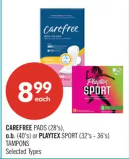 Shoppers Drug Mart CAREFREE PADS (28's), o.b. (40's) or PLAYTEX SPORT (32's - 36's) TAMPONS offer
