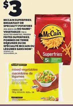Independent City Market MCCAIN SUPERFRIES, BREAKFAST OR SPECIALTY POTATOES 454-800 G OR NO NAME VEGETABLES 750 G offer
