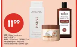 Pharmaprix DOVE Body Scrub (425 g), NATIVE (532 mL) or CREMO (473 mL) Body Wash offer