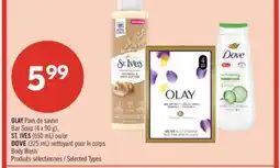 Pharmaprix OLAY Bar Soap (4 x 90 g), ST. IVES (650 mL) or DOVE (325 mL) Body Wash offer