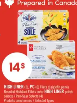Pharmaprix HIGH LINER (5), PC (6) Breaded Haddock Fillets or HIGH LINER Pan-Sear Selects (4) offer