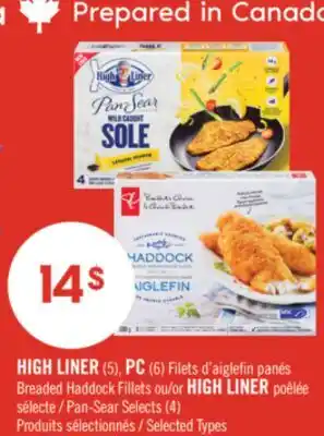 Pharmaprix HIGH LINER (5), PC (6) Breaded Haddock Fillets or HIGH LINER Pan-Sear Selects (4) offer