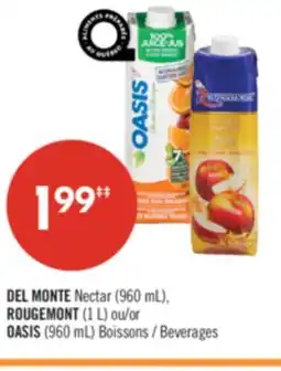 Pharmaprix DEL MONTE Nectar (960 mL), ROUGEMONT (1 L) or OASIS (960 mL) offer