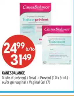Pharmaprix CANESBALANCE Treat + Prevent (10 x 5 mL) or Vaginal Gel (7) offer