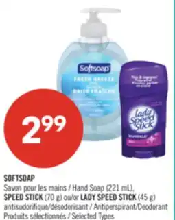 Pharmaprix SOFTSOAP Hand Soap (221 mL), SPEED STICK (70 g) or LADY SPEED STICK (45 g) Antiperspirant/Deodorant offer