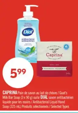 Pharmaprix CAPRINA Goat's Milk Bar Soap (3 x 90 g) or DIAL Antibacterial Liquid Hand Soap (325 mL) offer