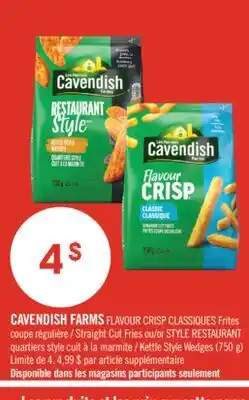 Pharmaprix CAVENDISH FARMS FLAVOUR CRISP CLASSIQUES Straight Cut Fries or STYLE RESTAURANT Kettle Style Wedges offer