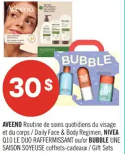Pharmaprix AVEENO Daily Face & Body Regimen, NIVEA Q10 FIRMING DUO or BUBBLE UNE SAISON SOYEUSE Gift Sets offer